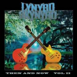 Lynyrd Skynyrd : Then and Now Vol. II
